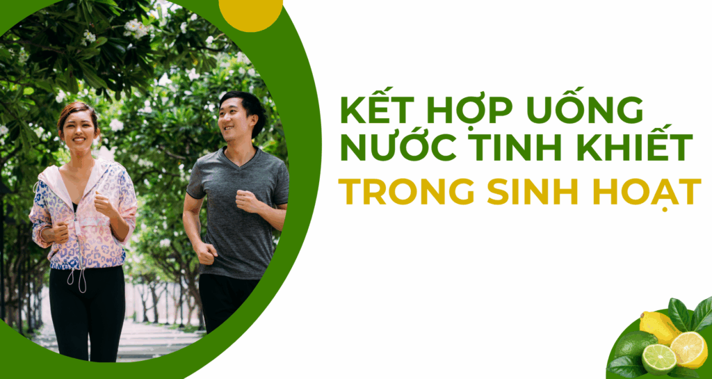 ket hop uong nuoc tinh khiet trong sinh hoat